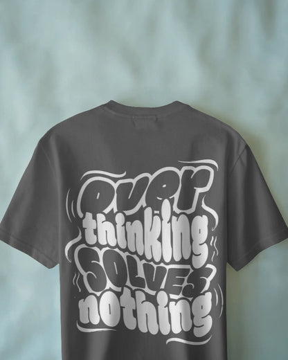 Luvoux: Overthinking Solves Nothing – Motivational Quote Oversized T-Shirt for unisex & 100% cotton