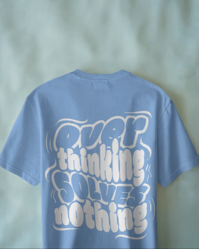 Luvoux: Overthinking Solves Nothing – Motivational Quote Oversized T-Shirt for unisex & 100% cotton
